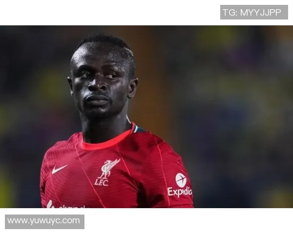 足球明星萨迪奥马内的传奇旅程与对世界足球的影响分析